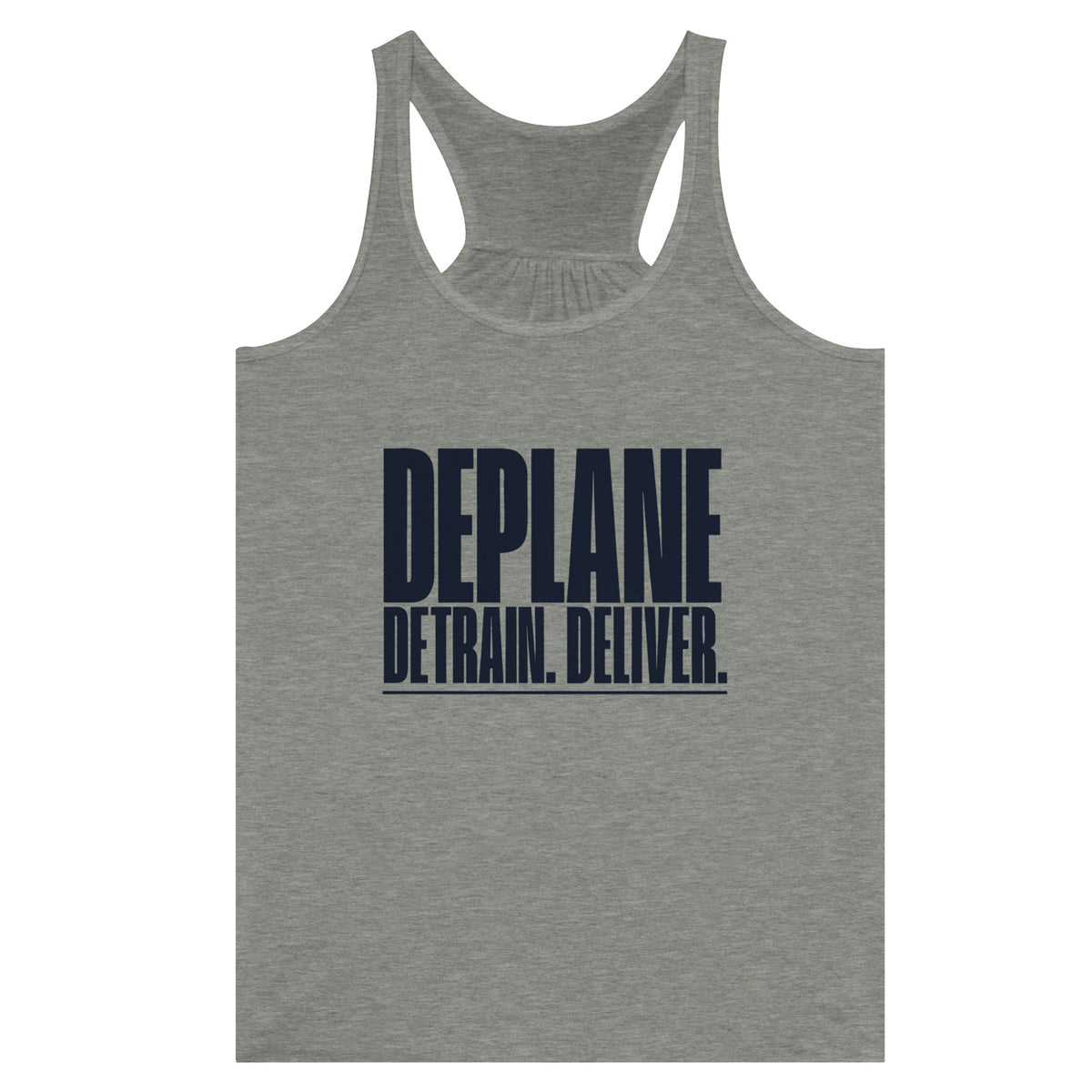 Deplane. Detrain. Deliver. typographic design on a Dumbbells and Hotels women's travel racerback tank, flat lay