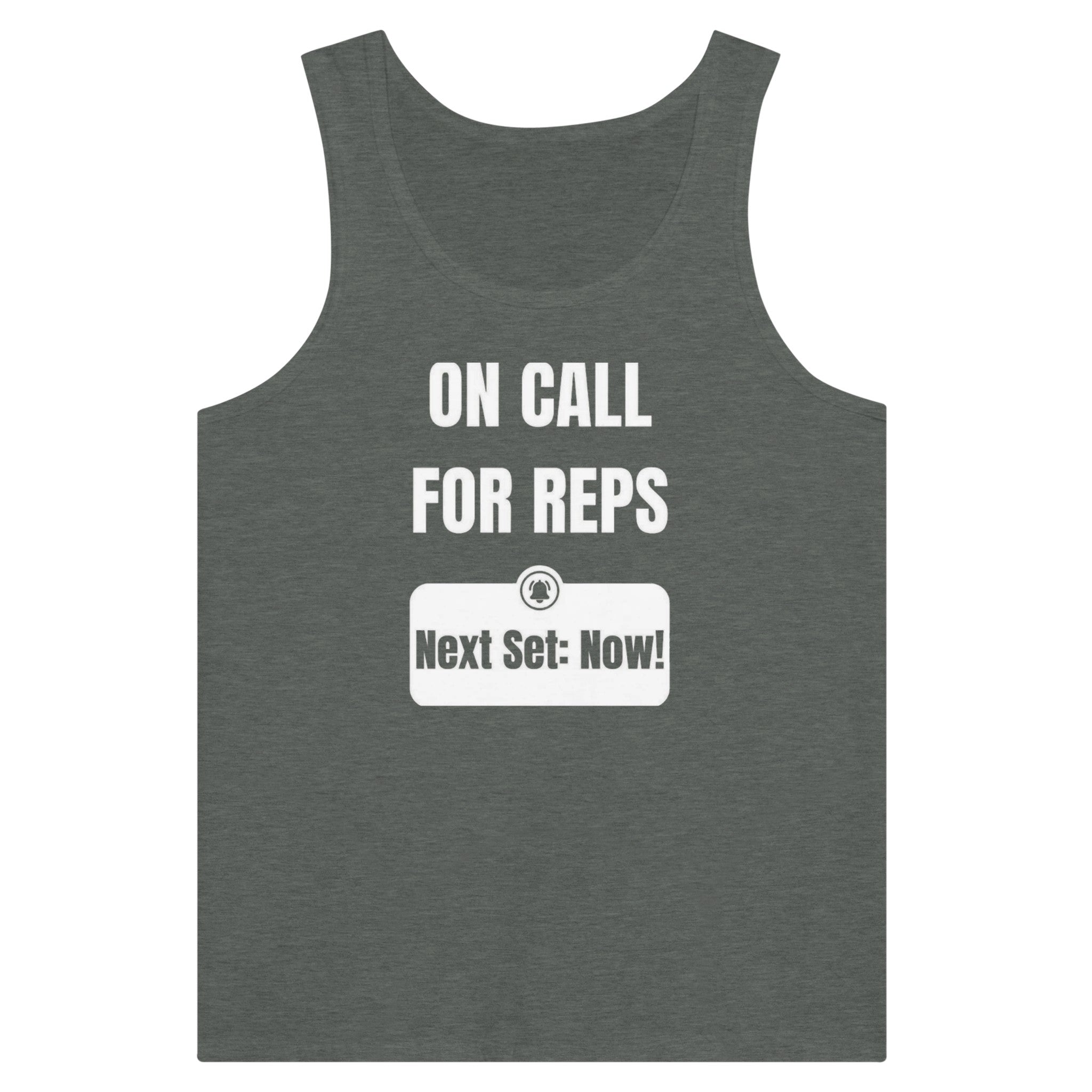 unisex premium travel tank with white On Call for Reps notification graphic reading Next Set: Now!