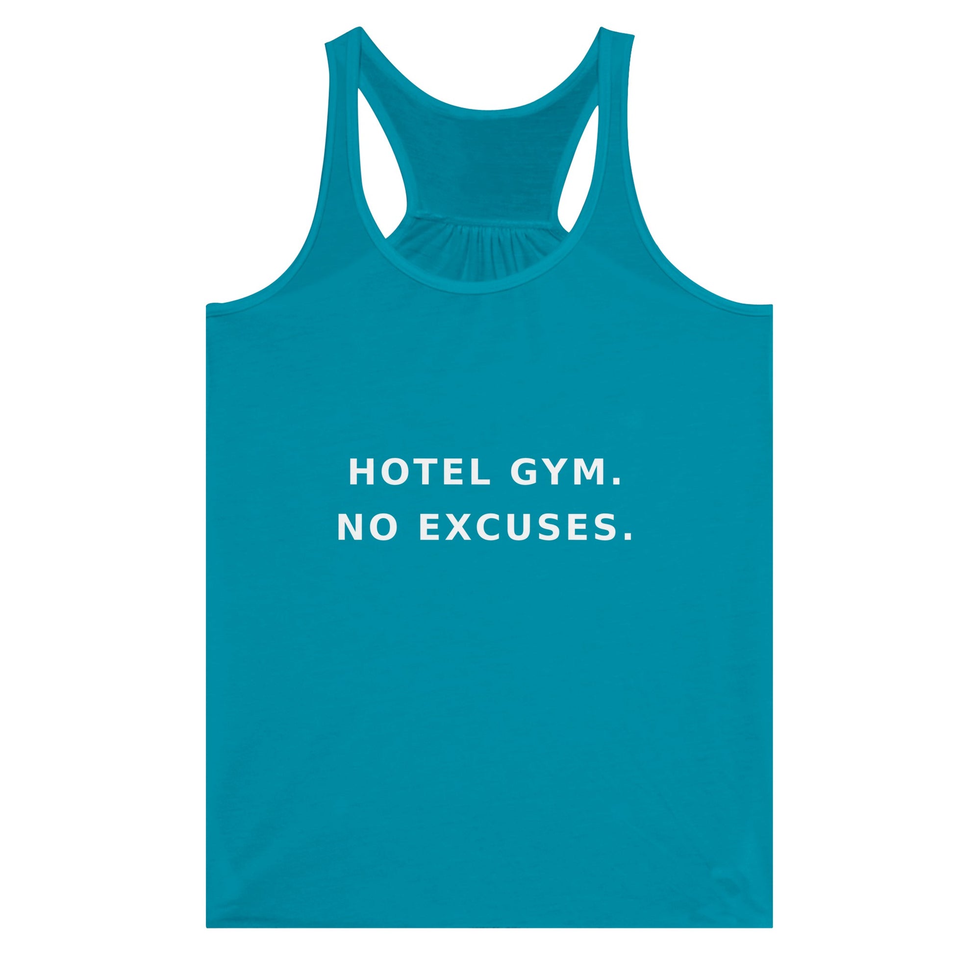 women's flowy racerback tank with white Hotel Gym. No Excuses. statement print