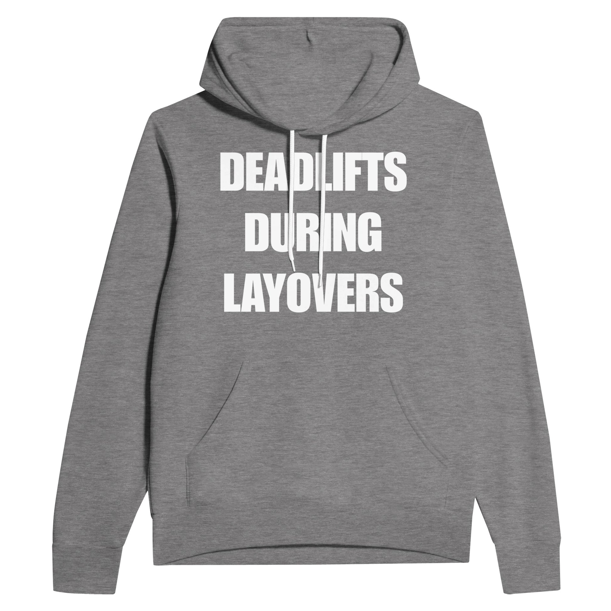 Deadlifts During Layovers travel hoodie — layover-ready, wrinkle-resistant, designed by pilots for the road warrior | Dumbbells & Hotels