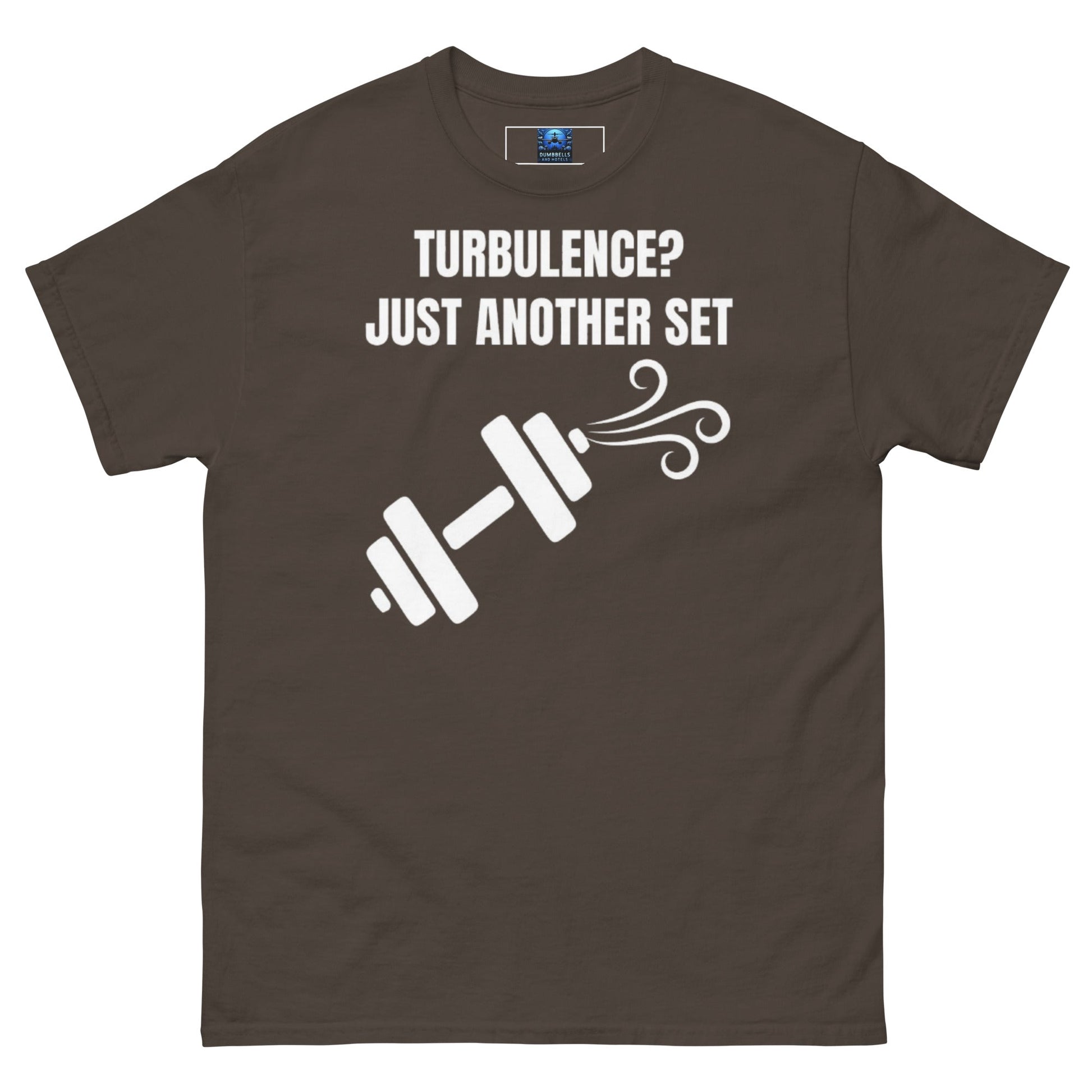 Dumbbells and Hotels Turbulence? Just Another Set Dark Chocolate travel gym t-shirt front view veteran founded pilot designed hotel gym apparel