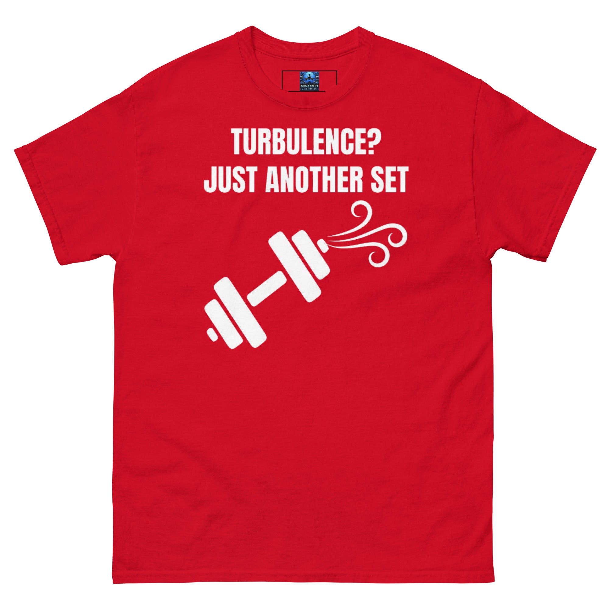 Dumbbells and Hotels Turbulence? Just Another Set Red travel gym t-shirt front view veteran founded pilot designed hotel gym apparel