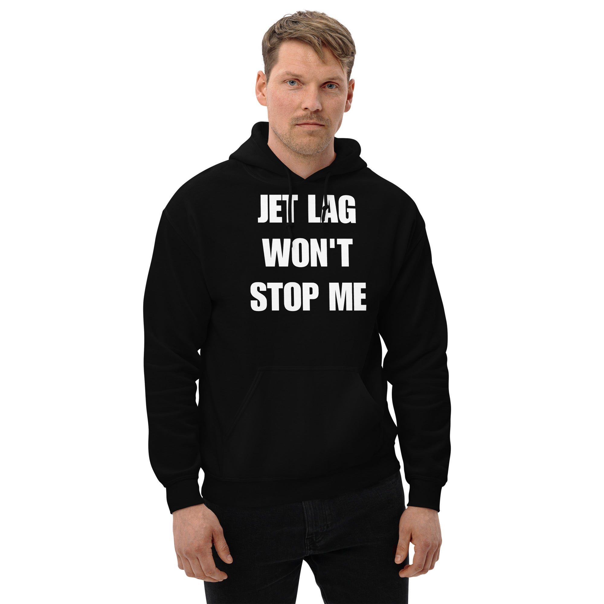 Jet Lag Won't Stop Me hoodie — Product mockup