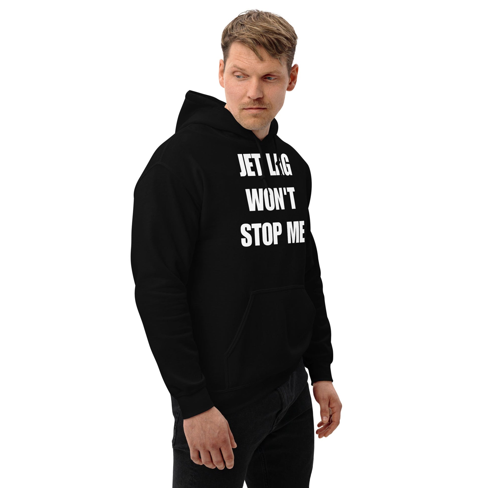 Jet Lag Won't Stop Me hoodie — Product mockup