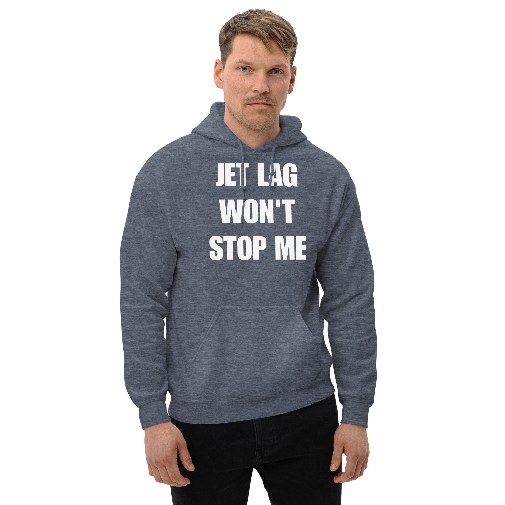 Jet Lag Won't Stop Me hoodie — layover-ready travel fitness by Dumbbells & Hotels