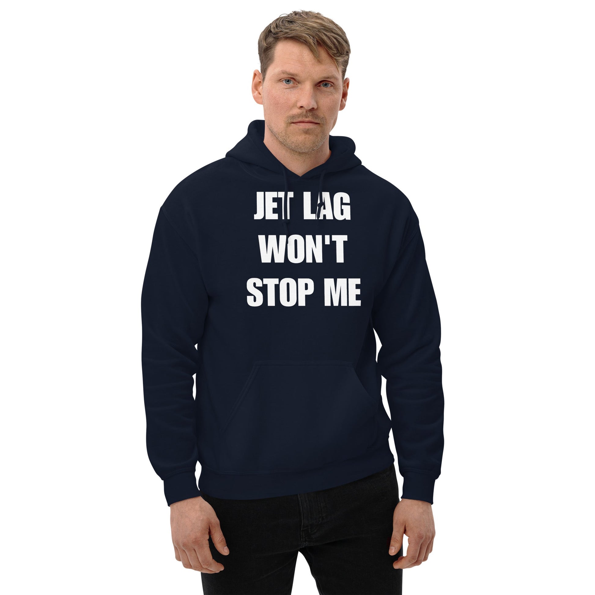 Jet Lag Won't Stop Me hoodie — Product mockup