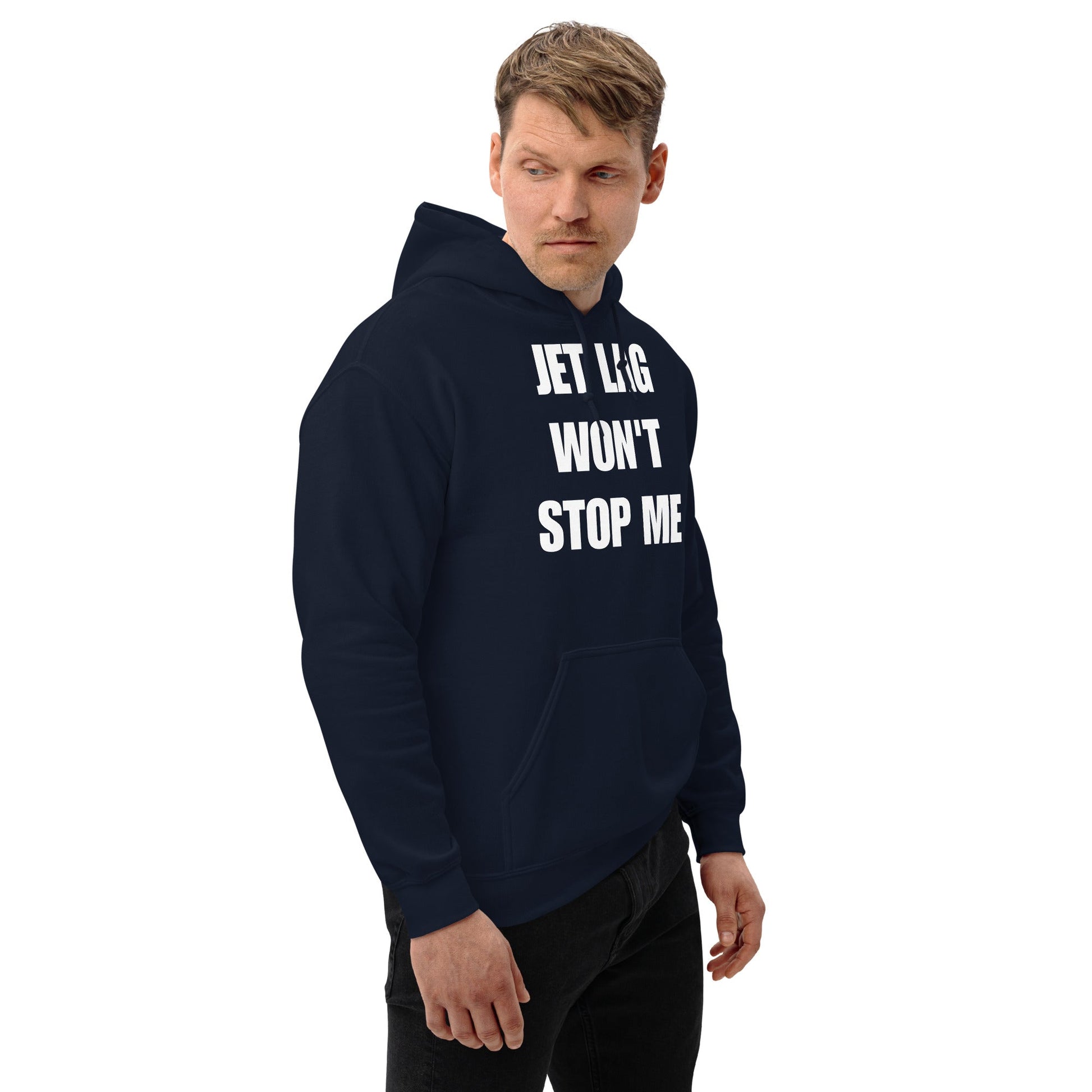 Jet Lag Won't Stop Me hoodie — Product mockup